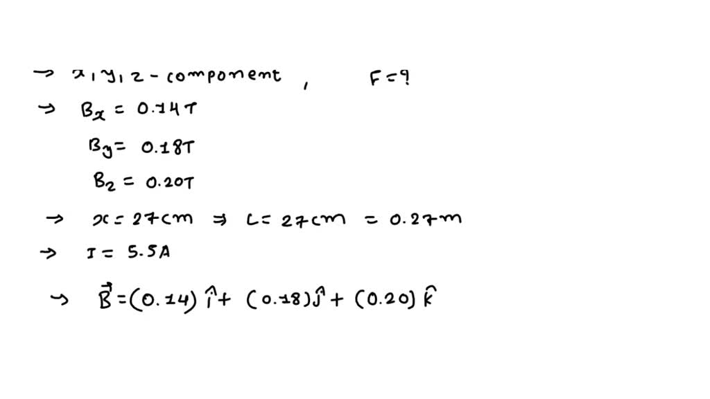 SOLVED: The X, Y, and Z components of a magnetic field are Bx = 0.14 T ...