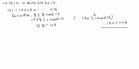 show-that-16-1-is-divisible-by-17-by-grouping-together-pairs-of-inverses-modulo-17-that-occur-in-16-this-is-number-theory-please-do-all-steps-in-detail-so-that-i-can-understand-thanks-57152