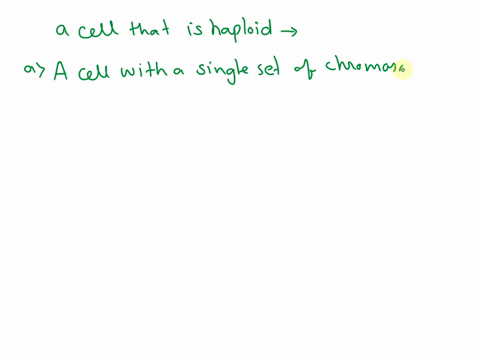 which-of-the-following-correctly-describes-a-cell-that-is-haploid-there-is-more-then-one-correct-answer-a-cell-with-a-single-set-of-chromosomes-includes-zygotes-in-humans-contains-46-chromos-43486