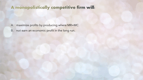 a-monopolistically-competitive-firm-will-a-maximize-profits-by-producing-where-m-rm-c-b-not-earn-a-2-80509