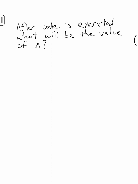 question-1-25-points-what-will-the-value-of-x-be-after-the-code-below-is-executed-int-x-beginarrayl-x4-xx-cdot-2-endarray-0-2-6-8