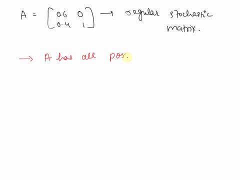 determine-whether-the-matrix-is-regular-stochastic-matrix-06-a-is-the-matrix-a-a-regular-stochastic-matrix-yes-because-the-columns-of-a-are-probability-vectors_-yes-because-some-power-of-a-c-77452