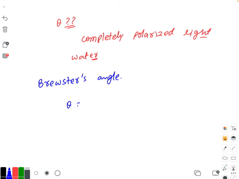 at-what-angle-of-incidence-is-light-completely-polarized-after-reflection-from-a-surface-of-water-what-is-the-corresponding-angle-of-refraction-assume-that-light-is-incident-from-air-the-n-o-34552