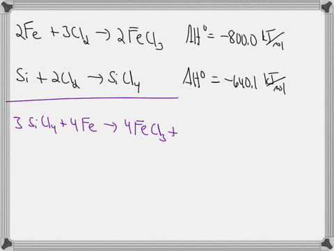 using-the-equations-2-fe-s-3-cl2-g-2-fecl3-s-h-8000-kjmol-sis-2-cl2-g-sicl4-s-h-6401-kjmol-determine-the-molar-enthalpy-in-kjmol-for-the-reaction-3-sicl4-s-4-fe-s-4-fecl3-s-3-si-s