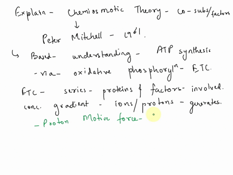 discuss-in-detail-the-chemiosmotic-theory-include-all-parts-of-the-reactions-including-any-necessary-co-substratesfactors-you-may-iliustrate-your-answer-with-clearly-labelled-diagrams-using-18915
