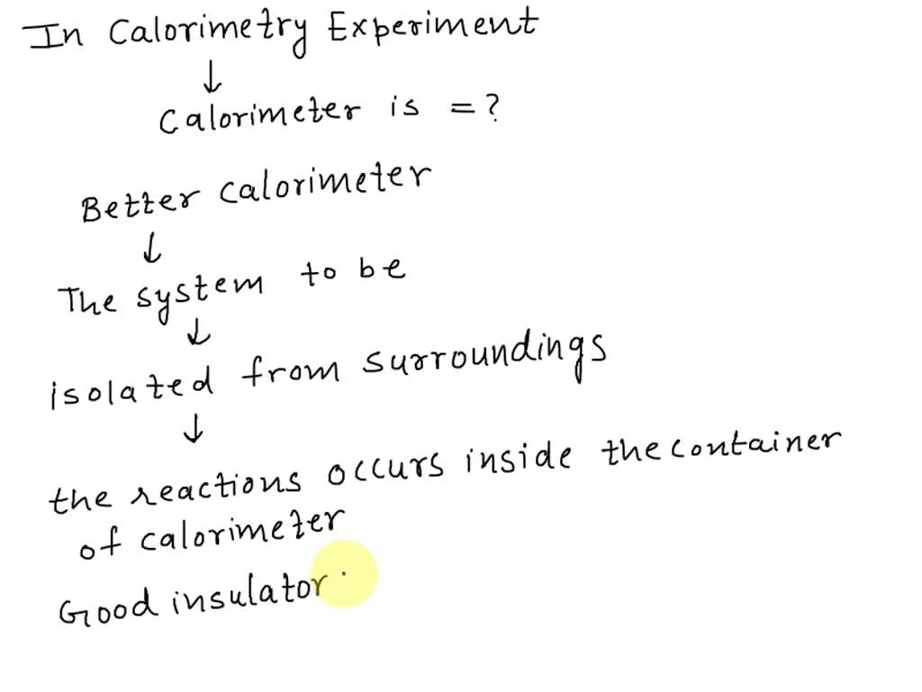 SOLVED: In the calorimetry experiment; the colorimeter is an insulated ...