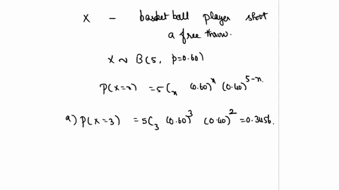 a-basketball-player-has-60-chance-of-making-each-free-throw-the-basketball-player-shoots-free-throw-five-times-round-all-answers-to-the-nearest-hundredth-a-what-is-the-probability-that-the-b-52024