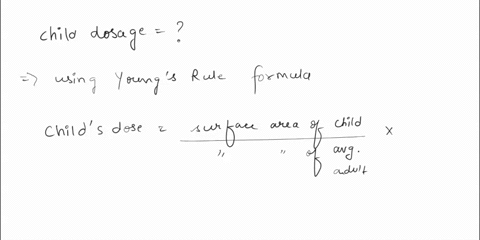 calculate-the-dose-of-a-child-who-is-5-years-old-surface-area-of-child-is-15m2-and-adult-dose-is-40mg-78386