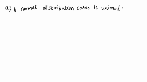 which-is-not-a-property-of-the-standard-normal-distribution-oa-a-normal-distribution-curve-is-unimodal-b-the-normal-curve-eventually-touches-the-x-axis-the-total-area-under-a-normal-distribu-00743