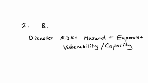 1-the-main-strategy-is-to-enhance-capacities-and-resources-of-most-vulnerable-groups-and-to-reduce-their-vulnerability-in-order-to-avoid-the-occurrence-of-disasters-in-future-a-disaster-risk-10485