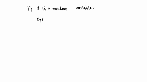xis-discrete-random-variable-which-of-the-following-statements-is-correct-xcan-only-be-assigned-as-integers-xcannot-be-negative-the-number-of-valid-values-of-x-can-be-infinite-the-number-of-68989