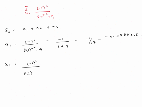 -1-for-the-series-calculate-the-sum-of-the-first-3-terms-s3-8n02-9-n-1-s3-include-several-decimals-in-your-answer-now-find-bound-for-the-error-lerror-89445