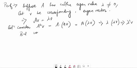 8-pts-let-a-be-an-n-x-n-matrix-such-that-a2-eigenvalue-of-a-prove-that-if-a2-0-zero-matrix-then-0-is-the-only-77163