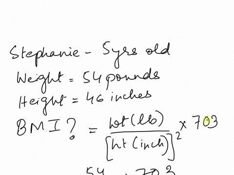 stephanie-five-years-old-has-been-referred-to-a-registered-dietitian-because-her-pediatrician-is-concerned-about-her-weight-gain-currently-she-is-54-and-46a-questions-1-what-are-stephanieas-29774