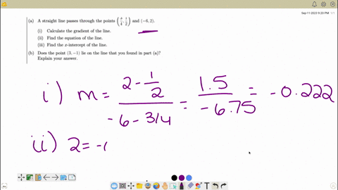 a-a-straight-line-passes-through-the-points-and-62-i-calculate-the-gradient-of-the-line-ii-find-the-equation-of-the-line-iii-find-the-x-intercept-of-the-line-b-does-the-point-3-1-lie-on-the-61242
