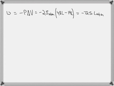 calculate-the-work-kj-done-during-a-reaction-in-which-the-internal-volume-expands-from-19-l-to-48-l-against-an-outside-pressure-of-25-atm-recall-that-1-atm-101325-nm2-and-1000-l-1-m3-a-73-b-27145