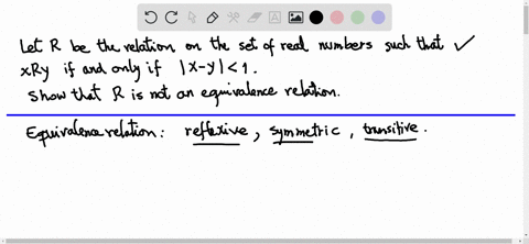 let-r-be-the-relation-on-the-set-of-real-numbers-such-that-xry-if-and-only-if-x-and-y-are-real-numbers-that-differ-by-less-than-1-that-is-x-y-1-show-that-r-is-not-an-equivalence-relation-52885