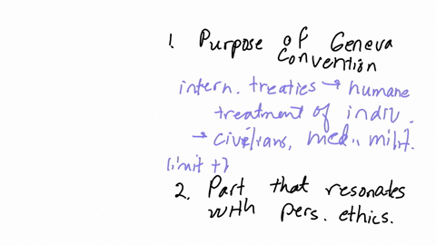 the-geneva-conventions-are-an-attempt-at-creating-a-separate-rules-based-global-ethical-framework-in-this-discussion-you-will-explain-the-purpose-of-the-geneva-conventions-and-examine-a-part-of-the-co