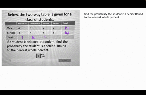 below-the-two-way-table-is-given-for-a-class-of-students-freshmcn-sophomore-juniors-seniors-total-male-female-total-if-a-student-is-selected-at-random-find-the-probability-the-student-is-a-s-07517