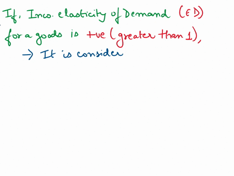 the-greater-the-magnitude-of-the-absolute-value-of-the-income-elasticity-of-demand-for-a-good-the-more-the-58432
