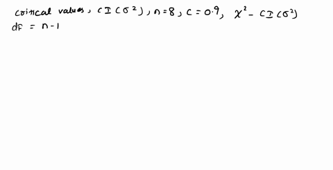 determine-the-critical-values-for-the-confidence-interval-for-the-population-variance-from-the-given-values-round-your-answers-to-three-decimal-places-n8-and-c09-07616