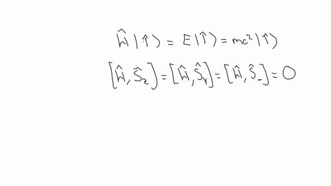 consider-the-two-spin-eigenstates-of-the-electron-at-rest-you-are-given-that-the-hamiltonian-of-this-system-commutes-with-the-spin-generators-sz-sy-and-s_-since-the-electron-has-no-kinetic-e-08103