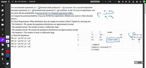 for-one-binomial-experiment-n1-75-binomial-trials-produced-r1-45-successes-for-a-second-independent-binomial-experiment-n2-100-binomial-trials-produced-r2-65-successes-at-the-5-level-of-sign-84948