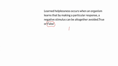 learned-helplessness-occurs-when-an-organism-learns-that-by-making-a-particular-response-a-negative-stimulus-can-be-altogether-avoidedtrue-or-false-62203