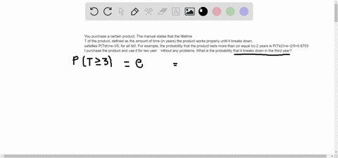 you-purchase-a-certain-product-the-manual-states-that-the-lifetime-t-of-the-product-defined-as-the-amount-of-time-in-years-the-product-works-properly-until-it-breaks-down-satisfies-pttet5-fo-92078