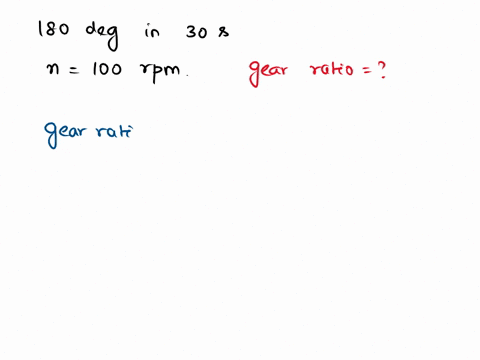 5-you-are-creating-a-robotic-arm-that-you-want-to-have-travel-180-degrees-in-30-seconds-what-is-the-gear-ratio-required-if-the-motor-runs-at-100rpm-2-marks-59459