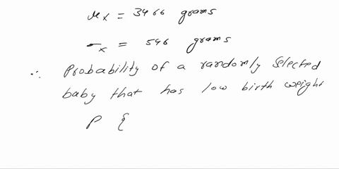 suppose-that-birth-weights-are-normally-distributed-with-a-mean-of-3466-grams-and-a-standard-deviation-of-546-grams-babies-weighing-less-than-2500-grams-at-birth-are-considered-low-weight-if-34836