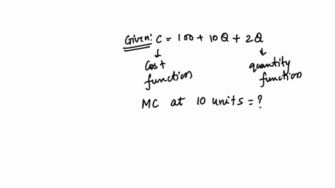 for-a-cost-function-of-c-100-10q-2q-what-is-the-marginal-cost-of-producing-10-units
