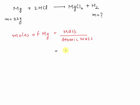 how-many-grams-of-h2-will-be-produced-in-the-following-reaction-when-23-g-of-mg-are-reactedmg-2-hcl-mgcl2-h2-38196
