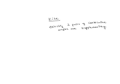 kite-a-exactly-two-pairs-of-consecutive-angles-are-supplementary-b-all-the-properties-of-a-rhombus-c-both-pairs-of-opposite-sides-are-congruent-d-exactly-one-pair-of-opposite-angles-are-congruent