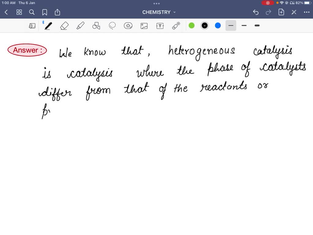 SOLVED A heterogeneous catalyst (select all that apply) Select all