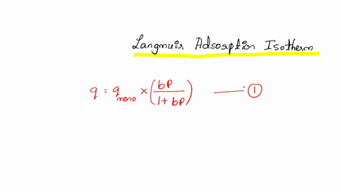 a-form-of-the-langmuir-adsorption-isotherm-is-given-in-equation-bp-9-qwona-1bp-equation-define-and-discuss-all-terms-in-the-equation-6-from-rate-laws-for-adsorption-and-desorption-steps-deri-06621