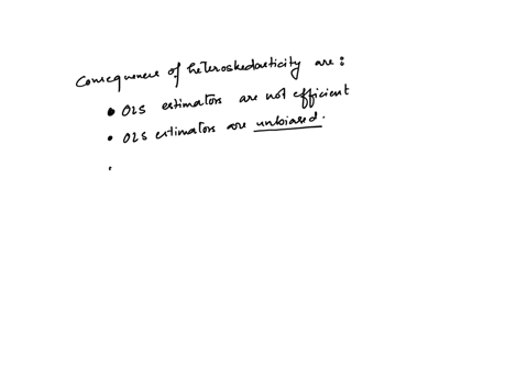 which-of-the-following-are-not-a-consequence-of-heteroskedasticity-ols-is-biased-and-inconsistent-usual-of-default-standard-errors-will-be-invalid-ols-will-be-the-best-linear-unbiased-estima-63412