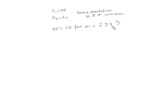 two-different-samples-will-be-taken-from-the-same-population-of-test-scores-where-the-population-mean-and-standard-deviation-are-unknown-the-first-sample-will-have-25-data-values-and-the-sec-11206