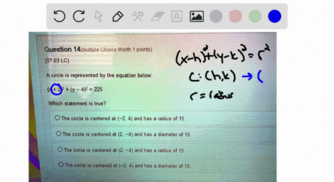 question-14-ultiple-choice-worth-points-0703-lc-a-circle-is-represented-by-the-equation-below-x-21-y-4-225-which-statement-is-true-0-the-circle-is-centered-at-2-4and-has-radius-of-15-o-the-c-05772