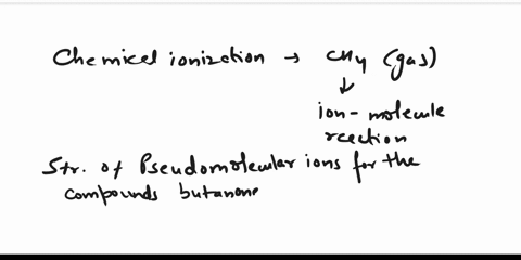 question-019-marks-313-in-chemical-ionization-ci-mass-spectromelry-analyses-using-methane-tcarene-compounds-ar-ionised-via-ion-molecule-reictions-for-the-following-compounds-draw-the-structu-65578