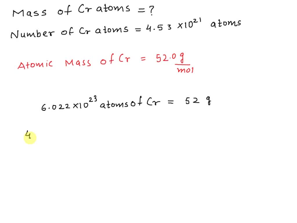 SOLVED: The mass of a single chromium atom is 8.64x10^-23 grams. How ...