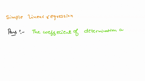 in-simple-linear-regression-which-of-the-following-statements-is-correct-when-all-the-actual-values-of-y-are-on-an-upward-sloping-regression-line-athe-coefficient-of-determination-is-equal-t-90266