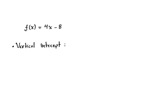 suppose-fx-4x8-with-fx-y-what-isare-the-vertical-intercepts-of-f-if-there-is-more-than-one-enter-your-answers-as-a-comma-separated-list-20-incorrect-what-isare-the-horizontal-intercepts-of-f-69015