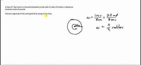 a-body-of-mass-7-kg-moves-in-a-counterclockwise-circular-path-of-radius-10-meters-making-one-revolution-every-8-seconds-you-may-assume-the-circle-is-in-the-xy-plane-and-so-you-may-ignore-the-07744
