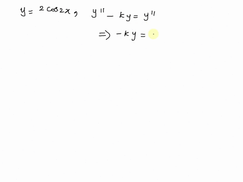 determine-tne-value-of-k-that-will-make-y-2cos2x-a-sclution-to-y-ky-yi-oki5-ck-3-hruko-hemmhlg-05282