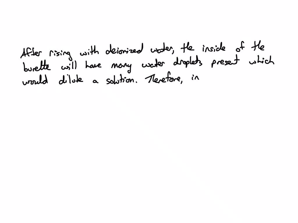 SOLVED Why does a burette have to be rinsed with the solution with