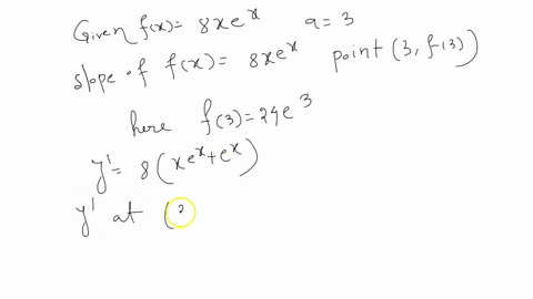 point-find-an-equation-for-the-line-tangent-to-the-graph-of-fx-8xe-at-the-point-a-fa-for-a-3_-38142