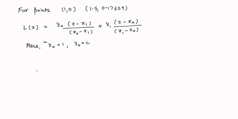 consider-the-following-data-points-10-15017609-and-2030103-using-the-lagrange-form_-construct-the-interpolation-polynomial-of-degree-one-through-the-first-two-points-then-construct-the-inter-33242