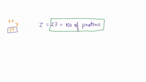 for-the-following-isotope-determine-the-number-of-protons-p-neutrons-n-and-electrons-e-60-2-p-27-n-33-0-60-p27-n27-0-33-p27-n33-0-27-p-33-n27-e-33-77711