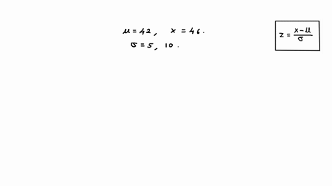 a-distribution-of-exam-scores-has-a-mean-of-42-if-your-score-is-x-46-which-standard-deviation-would-give-you-a-better-score-5-or-10-24739